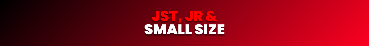 JST, JR & Small Size
